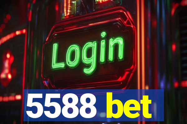 5588 bet